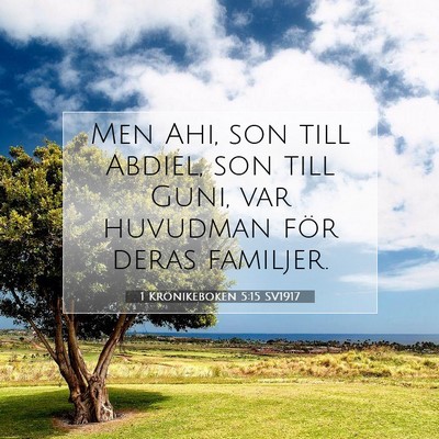 Picture 07 - 1 Krönikeboken 5:15 SV1917 - Men Ahi, son till Abdiel, son till Guni, var - Bible Verse Picture