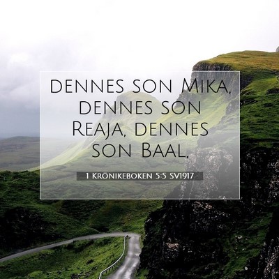 Picture 07 - 1 Krönikeboken 5:5 SV1917 - dennes son Mika, dennes son Reaja, dennes son - Bible Verse Picture