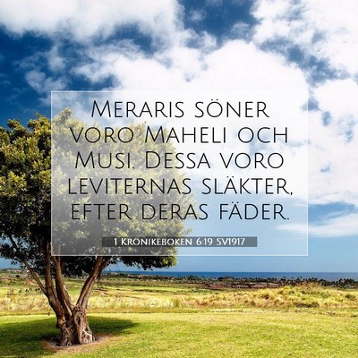 Picture 07 - 1 Krönikeboken 6:19 SV1917 - Meraris söner voro Maheli och Musi. Dessa voro - Bible Verse Picture