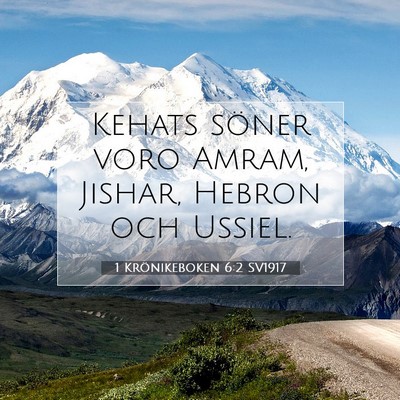 Picture 07 - 1 Krönikeboken 6:2 SV1917 - Kehats söner voro Amram, Jishar, Hebron och - Bible Verse Picture