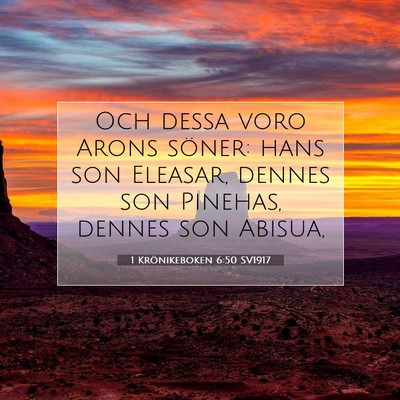 Picture 07 - 1 Krönikeboken 6:50 SV1917 - Och dessa voro Arons söner: hans son Eleasar, - Bible Verse Picture