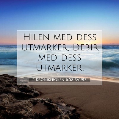 Picture 07 - 1 Krönikeboken 6:58 SV1917 - Hilen med dess utmarker, Debir med dess - Bible Verse Picture