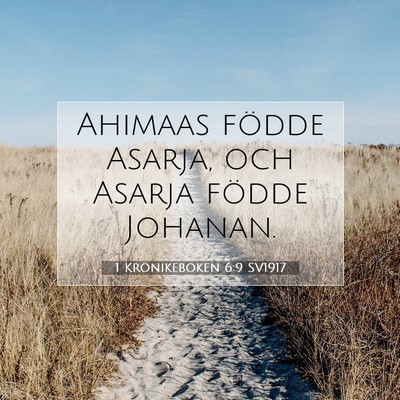 Picture 07 - 1 Krönikeboken 6:9 SV1917 - Ahimaas födde Asarja, och Asarja födde - Bible Verse Picture