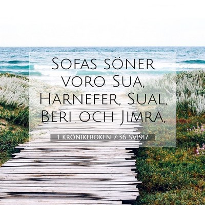 Picture 07 - 1 Krönikeboken 7:36 SV1917 - Sofas söner voro Sua, Harnefer, Sual, Beri och - Bible Verse Picture