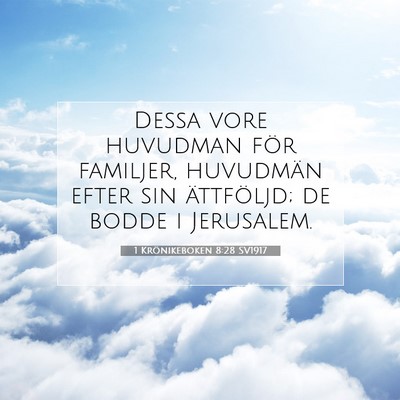 Picture 07 - 1 Krönikeboken 8:28 SV1917 - Dessa vore huvudman för familjer, huvudmän - Bible Verse Picture