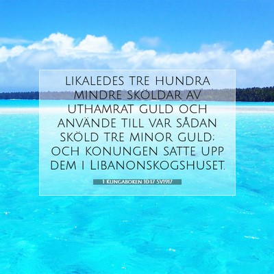 Picture 07 - 1 Kungaboken 10:17 SV1917 - likaledes tre hundra mindre sköldar av uthamrat - Bible Verse Picture