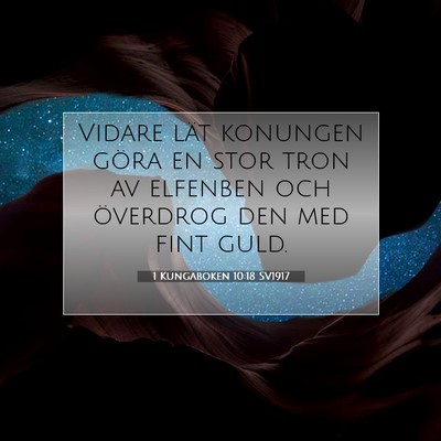 Picture 07 - 1 Kungaboken 10:18 SV1917 - Vidare lät konungen göra en stor tron av - Bible Verse Picture