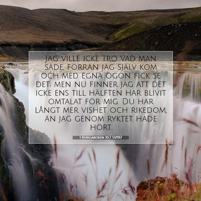 Picture 07 - 1 Kungaboken 10:7 SV1917 - Jag ville icke tro vad man sade, förrän jag - Bible Verse Picture