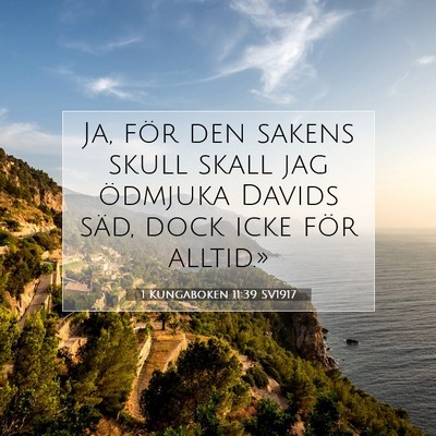 Picture 07 - 1 Kungaboken 11:39 SV1917 - Ja, för den sakens skull skall jag ödmjuka - Bible Verse Picture