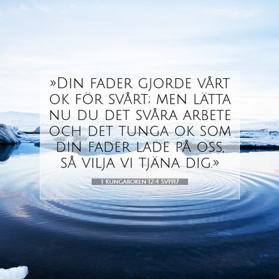 Picture 07 - 1 Kungaboken 12:4 SV1917 - »Din fader gjorde vårt ok för svårt; men - Bible Verse Picture
