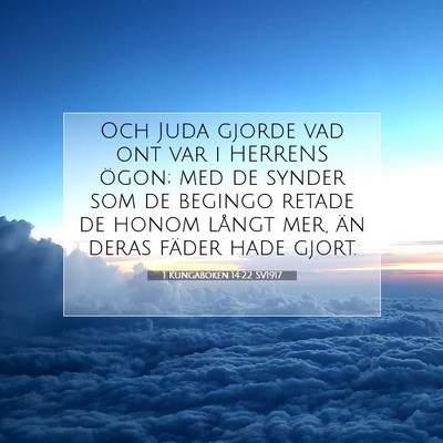 Picture 07 - 1 Kungaboken 14:22 SV1917 - Och Juda gjorde vad ont var i HERRENS ögon; med - Bible Verse Picture