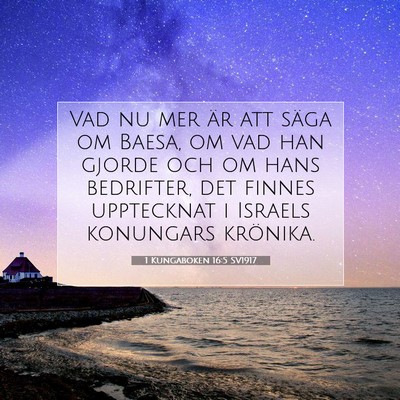 Picture 07 - 1 Kungaboken 16:5 SV1917 - Vad nu mer är att säga om Baesa, om vad han - Bible Verse Picture
