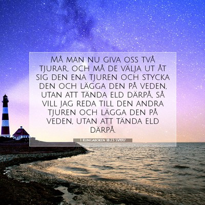 Picture 07 - 1 Kungaboken 18:23 SV1917 - Må man nu giva oss två tjurar, och må de - Bible Verse Picture