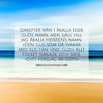 Picture 07 - 1 Kungaboken 18:24 SV1917 - Därefter mån I åkalla eder guds namn, men - Bible Verse Picture