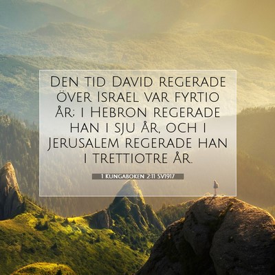 Picture 07 - 1 Kungaboken 2:11 SV1917 - Den tid David regerade över Israel var fyrtio - Bible Verse Picture