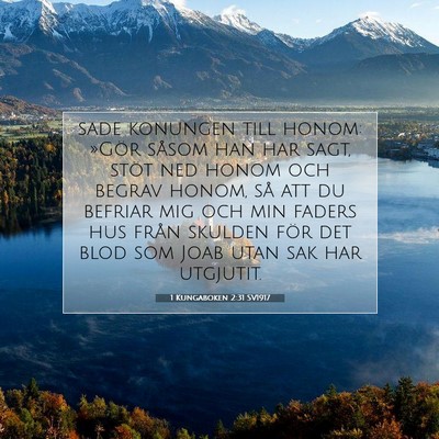 Picture 07 - 1 Kungaboken 2:31 SV1917 - sade konungen till honom: »Gör såsom han har - Bible Verse Picture