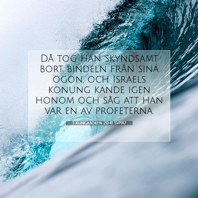 Picture 07 - 1 Kungaboken 20:41 SV1917 - Då tog han skyndsamt bort bindeln från sina - Bible Verse Picture