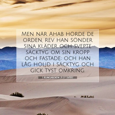 Picture 07 - 1 Kungaboken 21:27 SV1917 - Men när Ahab hörde de orden, rev han sönder - Bible Verse Picture