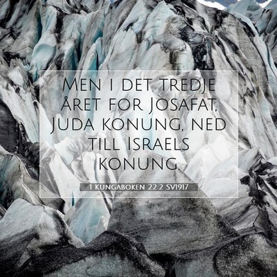 Picture 07 - 1 Kungaboken 22:2 SV1917 - Men i det tredje året for Josafat, Juda konung, - Bible Verse Picture