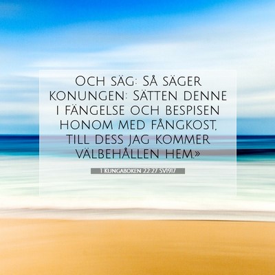 Picture 07 - 1 Kungaboken 22:27 SV1917 - Och säg: Så säger konungen: Sätten denne i - Bible Verse Picture