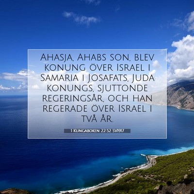 Picture 07 - 1 Kungaboken 22:52 SV1917 - Ahasja, Ahabs son, blev konung över Israel i - Bible Verse Picture
