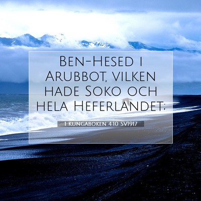 Picture 07 - 1 Kungaboken 4:10 SV1917 - Ben-Hesed i Arubbot, vilken hade Soko och hela - Bible Verse Picture