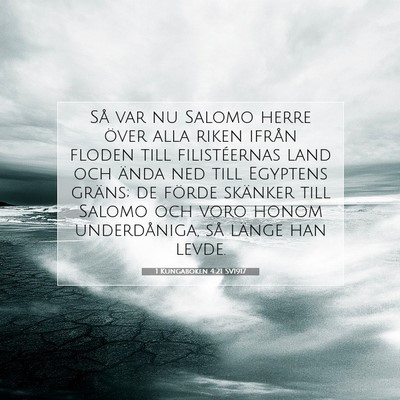 Picture 07 - 1 Kungaboken 4:21 SV1917 - Så var nu Salomo herre över alla riken ifrån - Bible Verse Picture