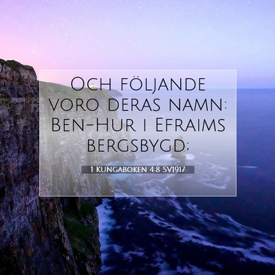 Picture 07 - 1 Kungaboken 4:8 SV1917 - Och följande voro deras namn: Ben-Hur i Efraims - Bible Verse Picture