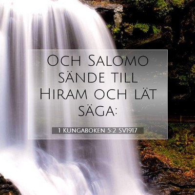 Picture 07 - 1 Kungaboken 5:2 SV1917 - Och Salomo sände till Hiram och lät - Bible Verse Picture