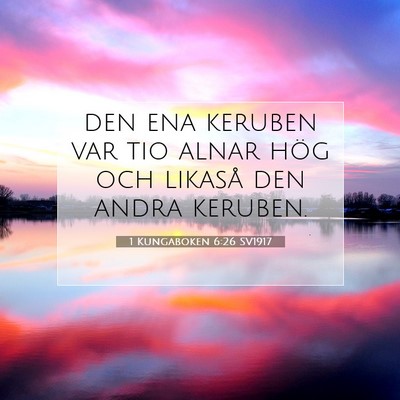 Picture 07 - 1 Kungaboken 6:26 SV1917 - den ena keruben var tio alnar hög och likaså - Bible Verse Picture