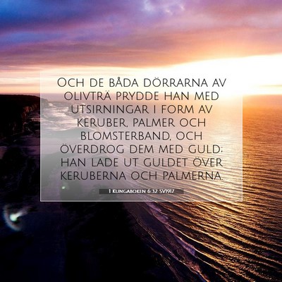 Picture 07 - 1 Kungaboken 6:32 SV1917 - Och de båda dörrarna av olivträ prydde han med - Bible Verse Picture
