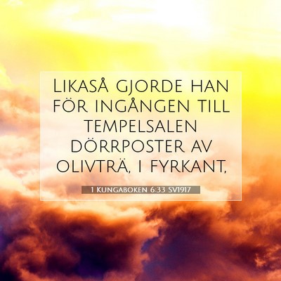 Picture 07 - 1 Kungaboken 6:33 SV1917 - Likaså gjorde han för ingången till - Bible Verse Picture