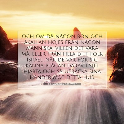 Picture 07 - 1 Kungaboken 8:38 SV1917 - och om då någon bön och åkallan höjes från - Bible Verse Picture