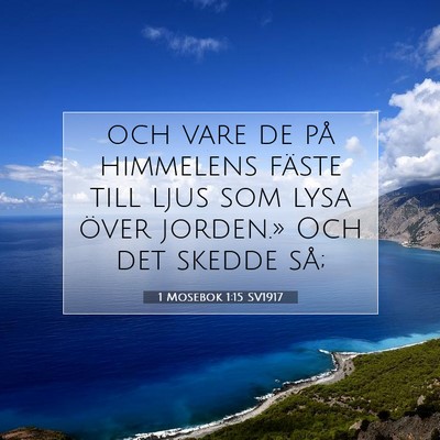 Picture 07 - 1 Mosebok 1:15 SV1917 - och vare de på himmelens fäste till ljus som - Bible Verse Picture