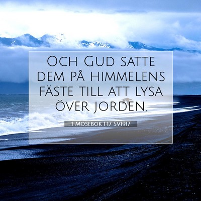 Picture 07 - 1 Mosebok 1:17 SV1917 - Och Gud satte dem på himmelens fäste till att - Bible Verse Picture