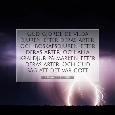 Picture 07 - 1 Mosebok 1:25 SV1917 - Gud gjorde de vilda djuren, efter deras arter, - Bible Verse Picture