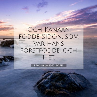 Picture 07 - 1 Mosebok 10:15 SV1917 - Och Kanaan födde Sidon, som var hans - Bible Verse Picture