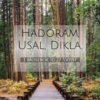 Picture 07 - 1 Mosebok 10:27 SV1917 - Hadoram, Usal, - Bible Verse Picture