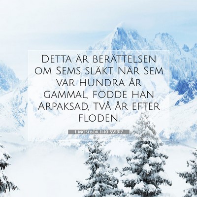 Picture 07 - 1 Mosebok 11:10 SV1917 - Detta är berättelsen om Sems släkt. När Sem - Bible Verse Picture