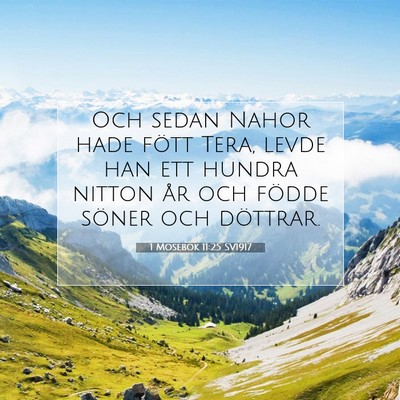 Picture 07 - 1 Mosebok 11:25 SV1917 - Och sedan Nahor hade fött Tera, levde han ett - Bible Verse Picture