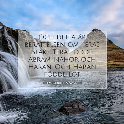 Picture 07 - 1 Mosebok 11:27 SV1917 - Och detta är berättelsen om Teras släkt. Tera - Bible Verse Picture