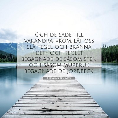 Picture 07 - 1 Mosebok 11:3 SV1917 - Och de sade till varandra: »Kom, låt oss slå - Bible Verse Picture