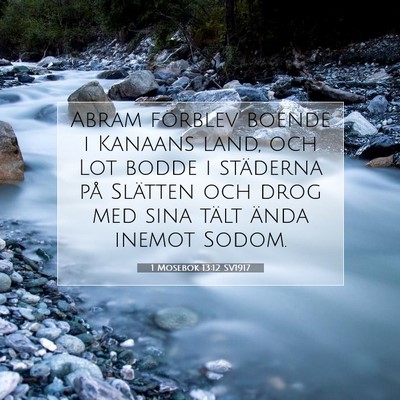 Picture 07 - 1 Mosebok 13:12 SV1917 - Abram förblev boende i Kanaans land, och Lot - Bible Verse Picture