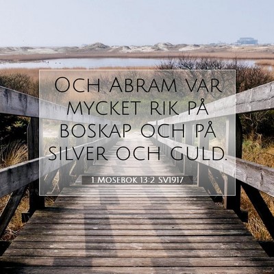 Picture 07 - 1 Mosebok 13:2 SV1917 - Och Abram var mycket rik på boskap och på - Bible Verse Picture