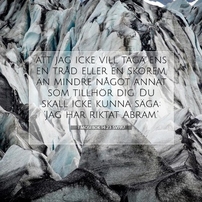 Picture 07 - 1 Mosebok 14:23 SV1917 - att jag icke vill taga ens en tråd eller en - Bible Verse Picture