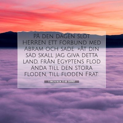 Picture 07 - 1 Mosebok 15:18 SV1917 - På den dagen slöt HERREN ett förbund med Abram - Bible Verse Picture