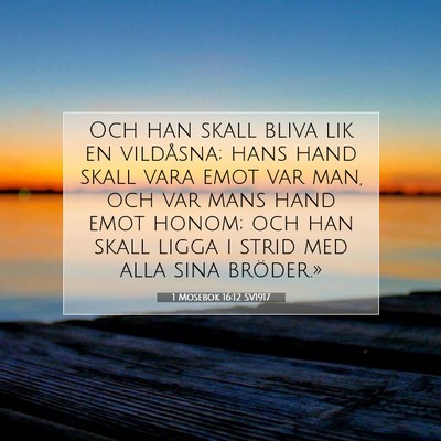 Picture 07 - 1 Mosebok 16:12 SV1917 - Och han skall bliva lik en vildåsna; hans hand - Bible Verse Picture