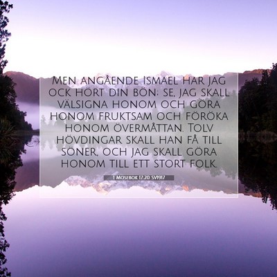 Picture 07 - 1 Mosebok 17:20 SV1917 - Men angående Ismael har jag ock hört din bön; - Bible Verse Picture