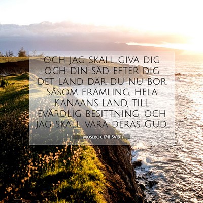 Picture 07 - 1 Mosebok 17:8 SV1917 - och jag skall giva dig och din säd efter dig det - Bible Verse Picture
