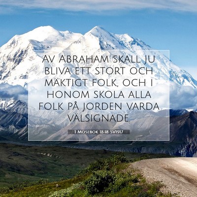 Picture 07 - 1 Mosebok 18:18 SV1917 - Av Abraham skall ju bliva ett stort och mäktigt - Bible Verse Picture